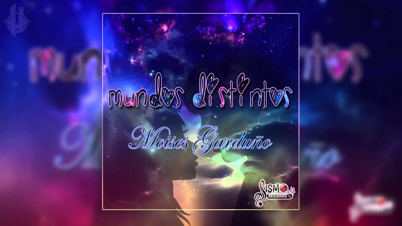 Mundos Distintos Moises Garduño (Audio)