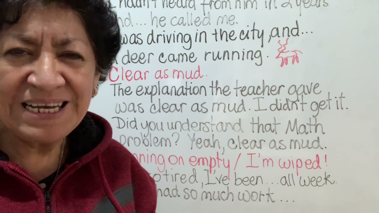 Clase 158 More idioms: Ou of the blue-nowhere/Running on empty-I’m wiped/Clear as mud, etc.