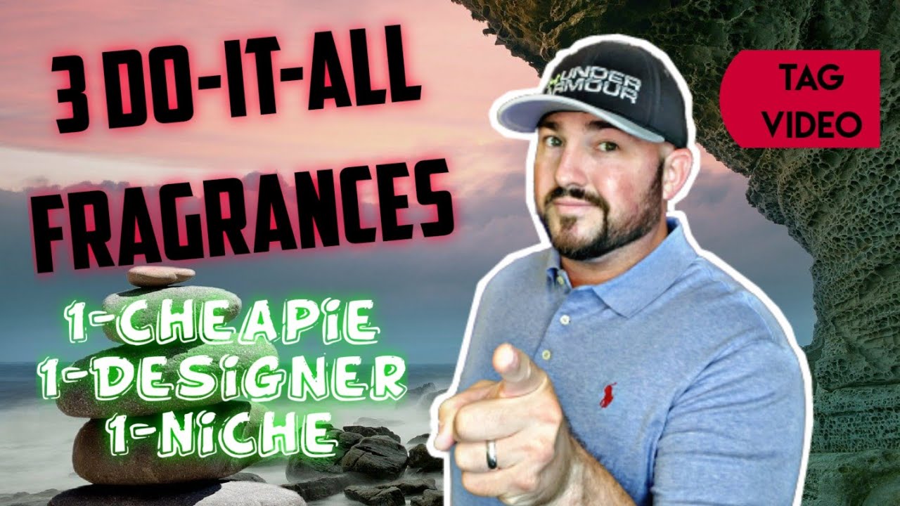 3 Fragrances to Do it All | Keep 3 Fragrances for Life | Cheap Designer Niche Fragrances | Tag Video