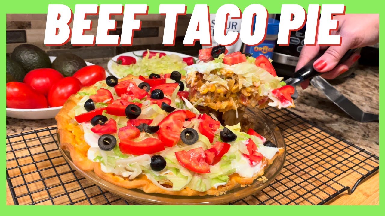 How to Make Taco Pie - The Ultimate Beef Taco Pie Recipe