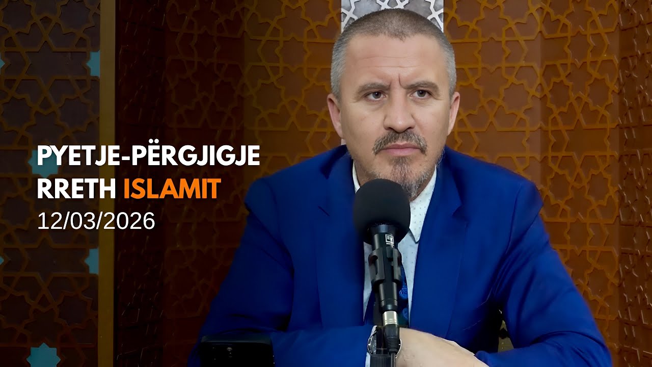 Pyetje-përgjigje rreth Islamit - 12/03/2026 (rpt)