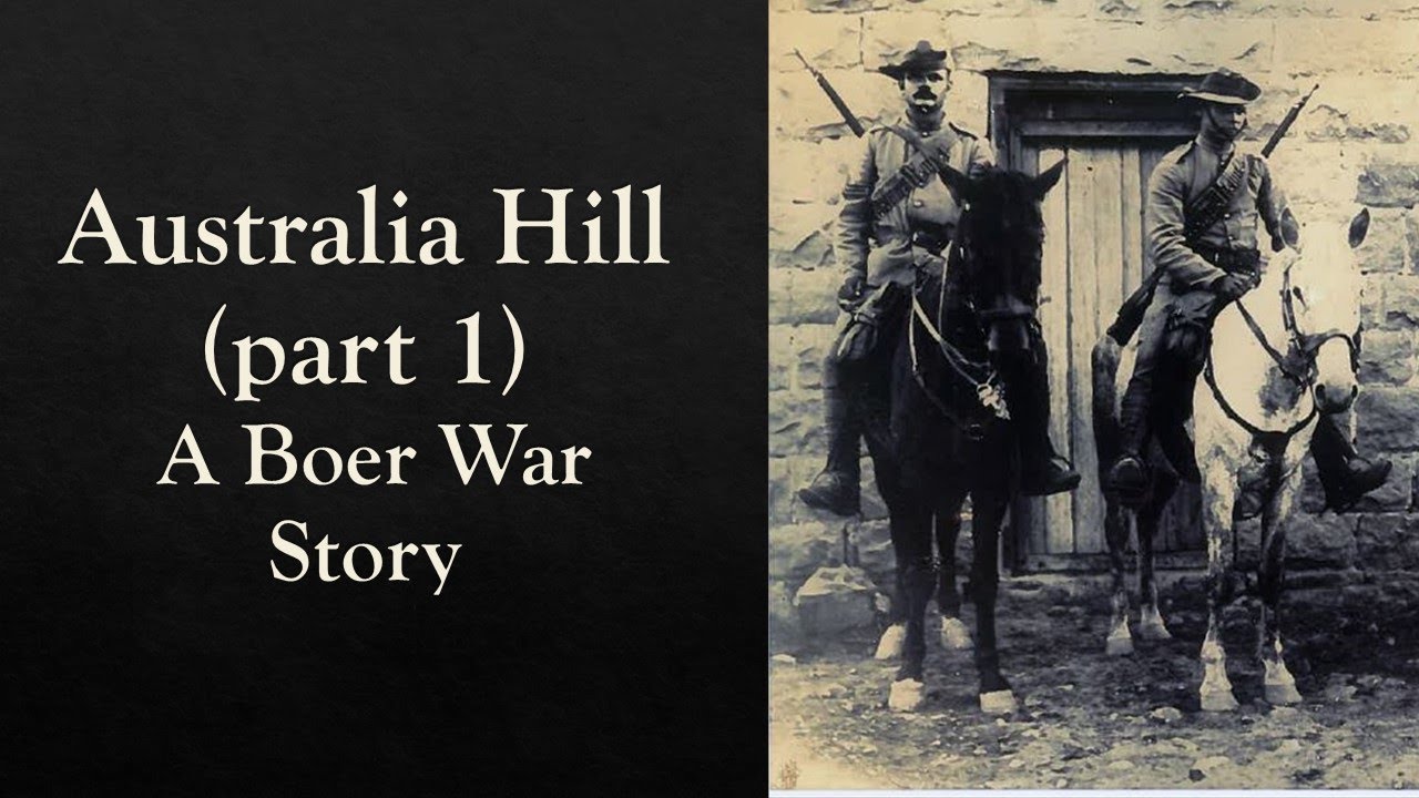 Australia Hill (Part 1) - A Boer War Story