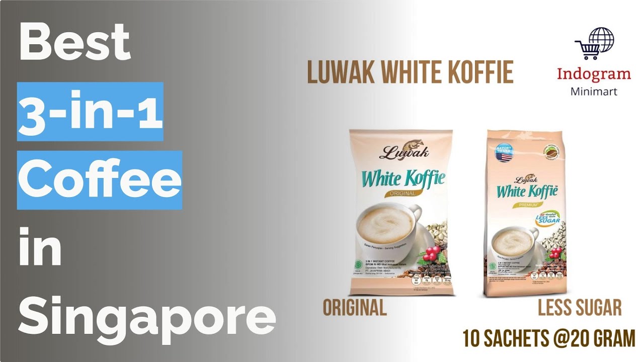 🌵 6 Best 3-in-1 Coffee in Singapore