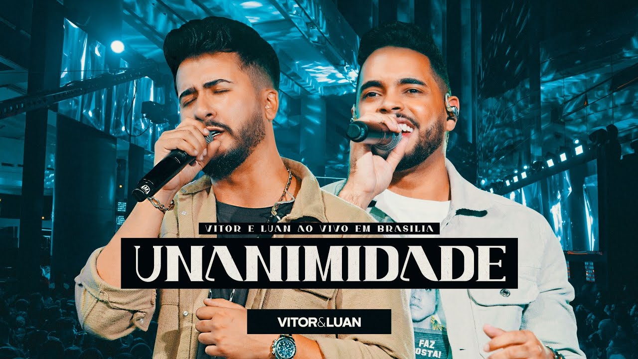 Vitor e Luan Oficial - Vitor e Luan - UNANIMIDADE - DVD ao Vivo em Bras&iacute;lia