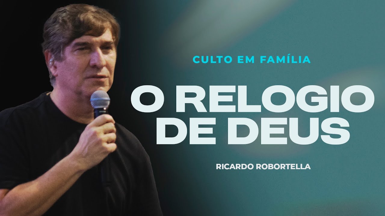 O RELÓGIO DE DEUS | PR. RICARDO ROBORTELLA