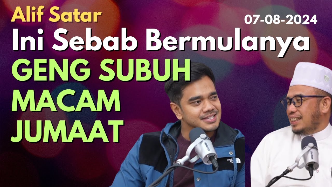 Alif Satar: Ini Sebab Bermulanya Geng Subuh Macam Jumaat