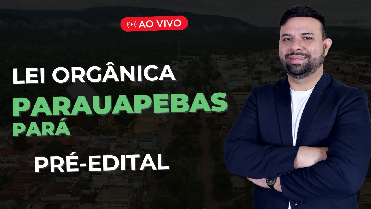 LEI ORGÂNICA DO MUNICÍPIO DE PARAUAPEBAS - AULA 01