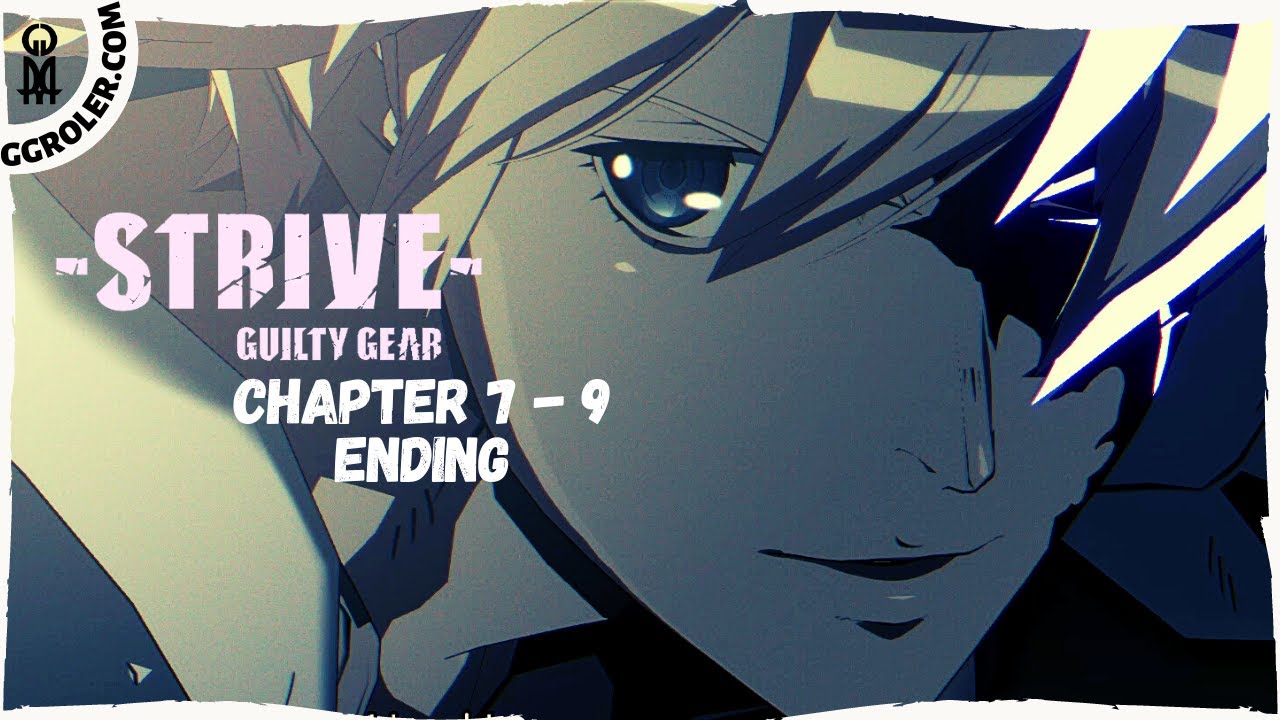 GUILTY GEAR STRIVE Story chapter 7 - 9 (with Ending)