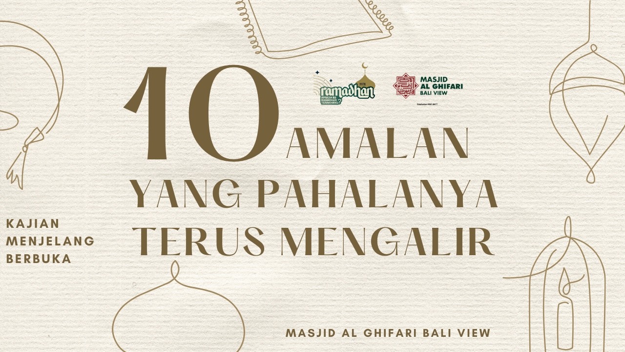 10 amalan yang pahalanya terus mengalir  l  kajian Rutin Menjelang Buka
