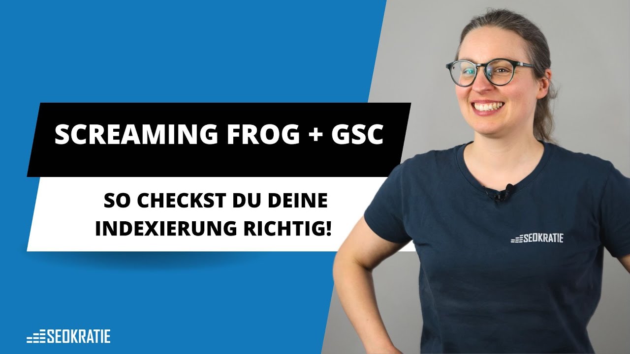 Screaming Frog + GSC: So checkst Du Deine Indexierung richtig!