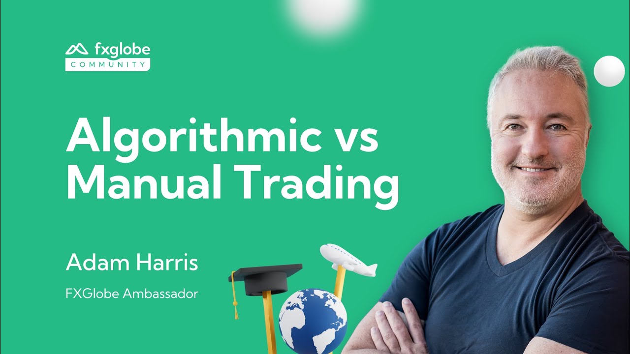 Algorithmic vs Manual Trading | FXGlobe 🏆