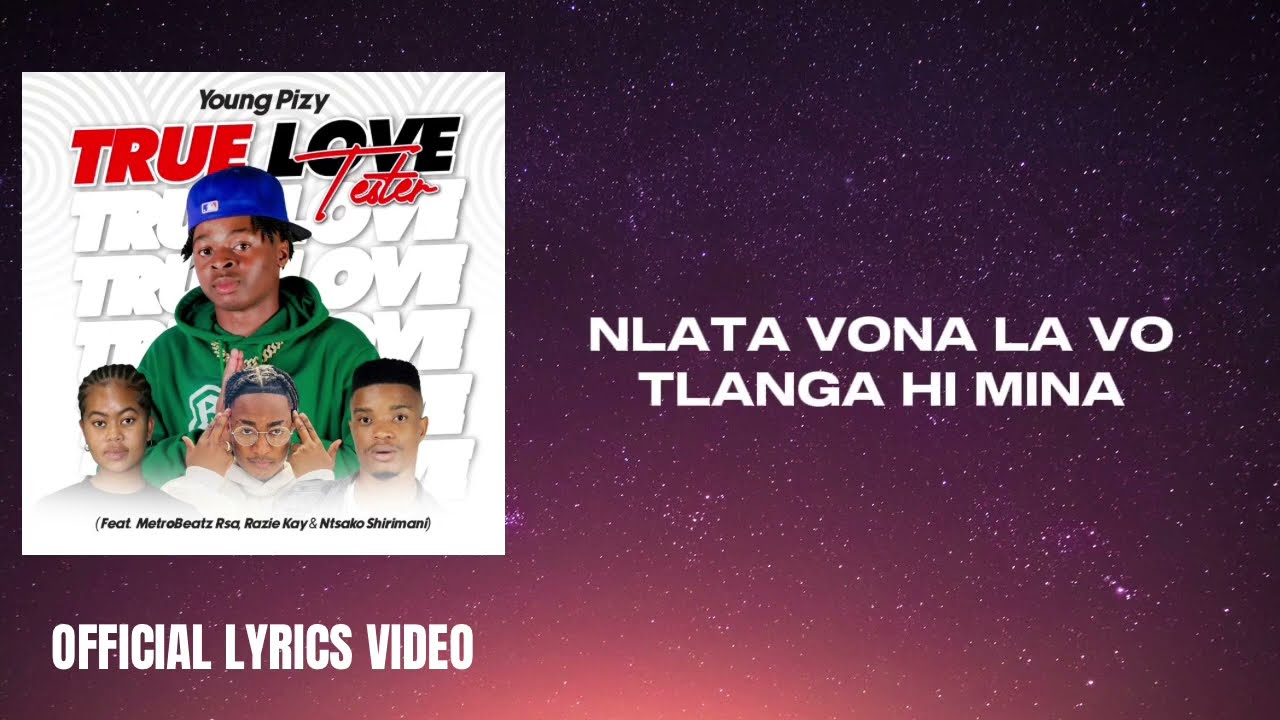 True Love Tester (Feat. MetroBeatz RSA, Razie Kay & Ntsako Shirimani) | Official Lyrics Video