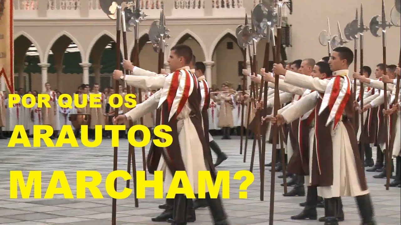 Por que os Arautos do Evangelho MARCHAM??