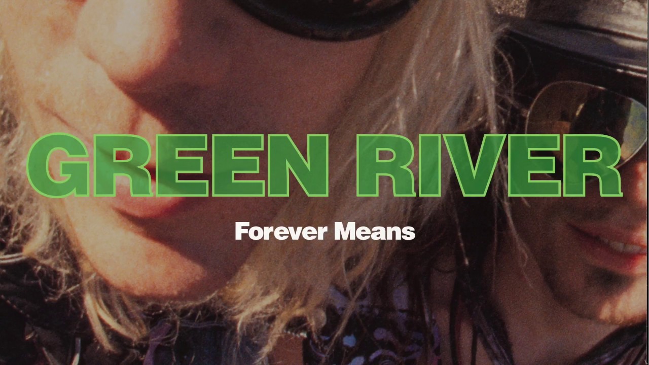 Green River - Forever Means