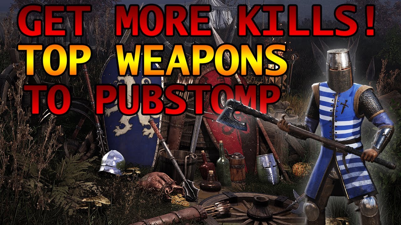 The Best Weapons To Get High Kill Games Team Objective Mode Chivalry 2