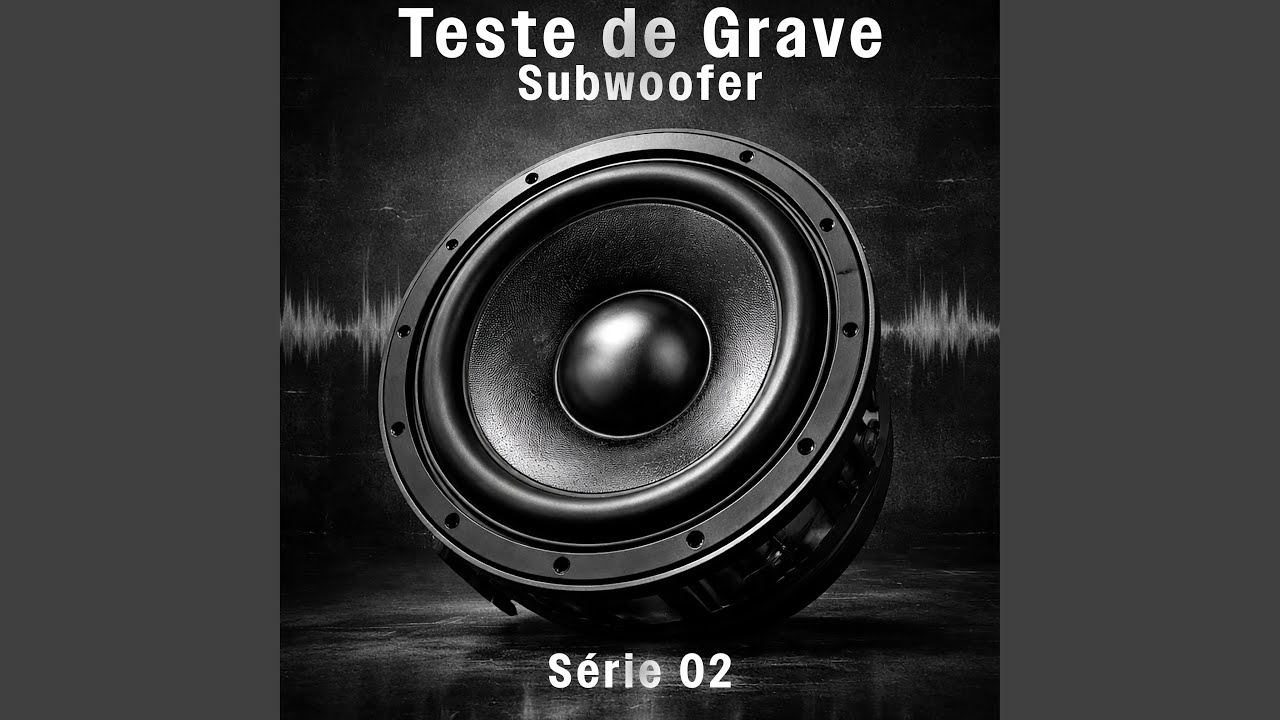 Teste de Grave Subwoofer (Série 02) (Preview)