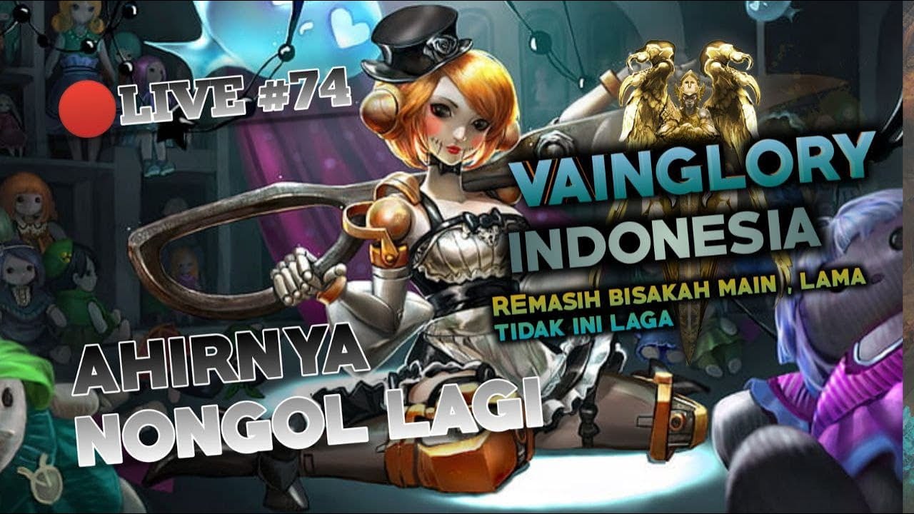 Last Stream  Live #74 | Vainglory Indonesia