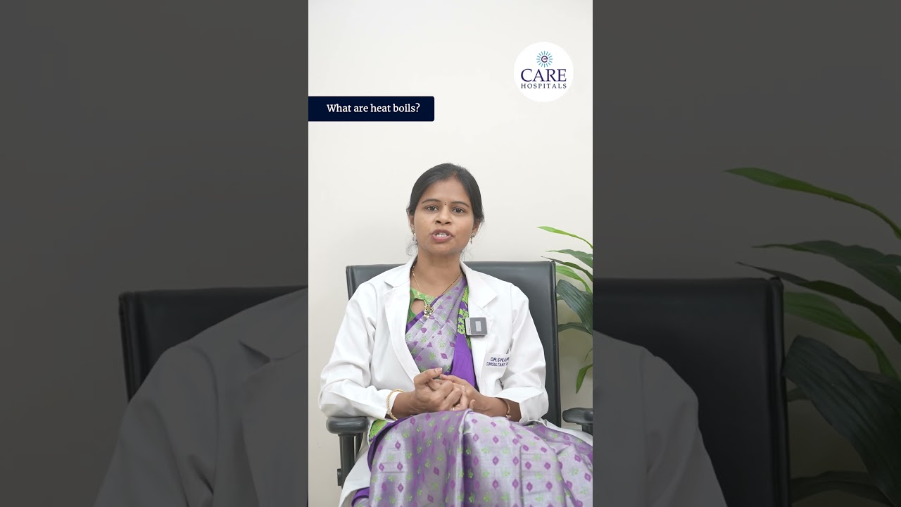 What are Heat boils? | Dr. Swapna Priya | CARE Hospitals, HITEC City