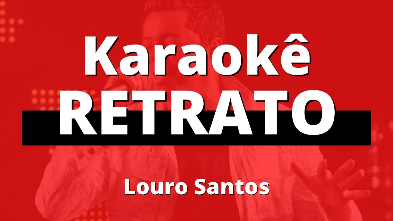 Retrato - Louro Santos | Karaokê Instrumental Playback