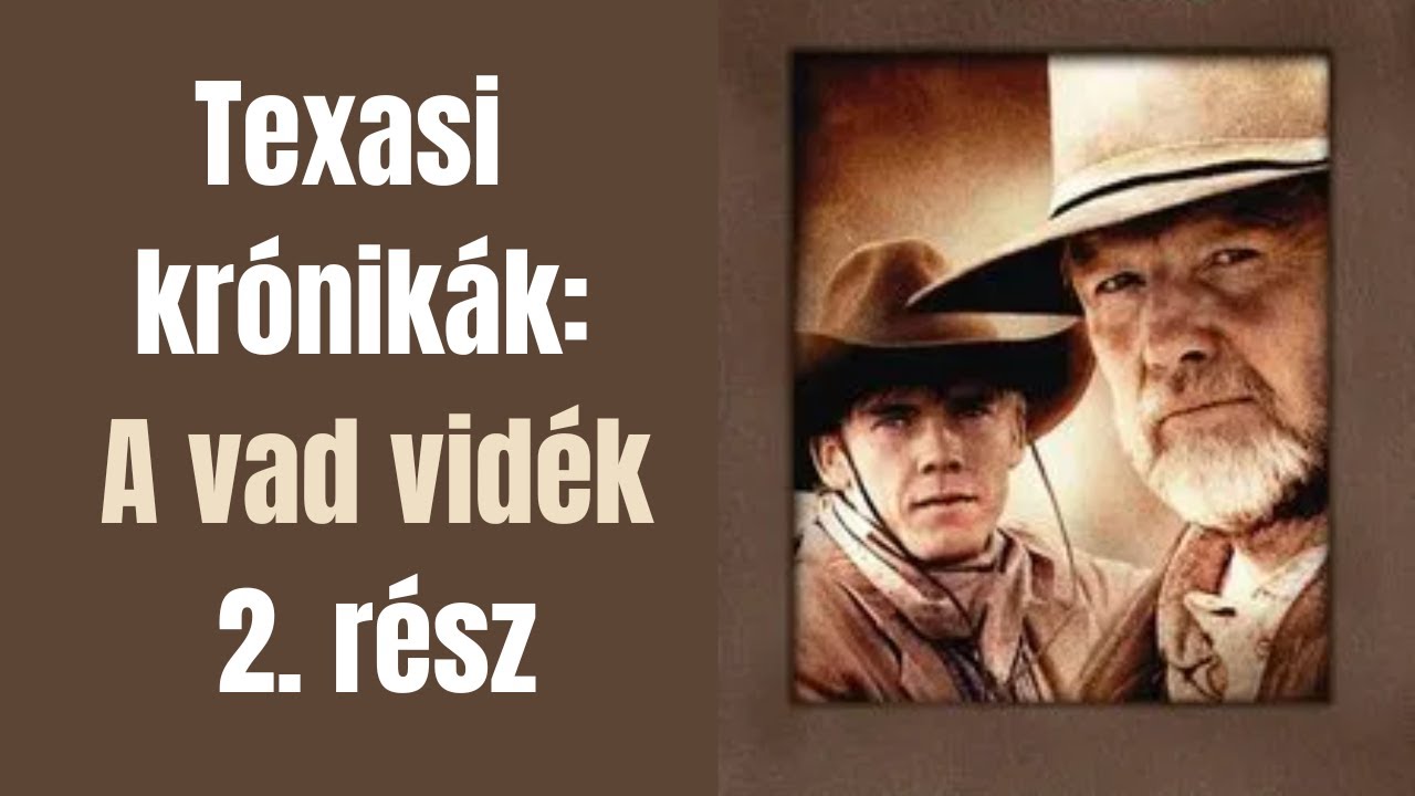 Texasi kr&oacute;nik&aacute;k: Vad vid&eacute;k 2.r&eacute;sz | TELJES FILM | Western