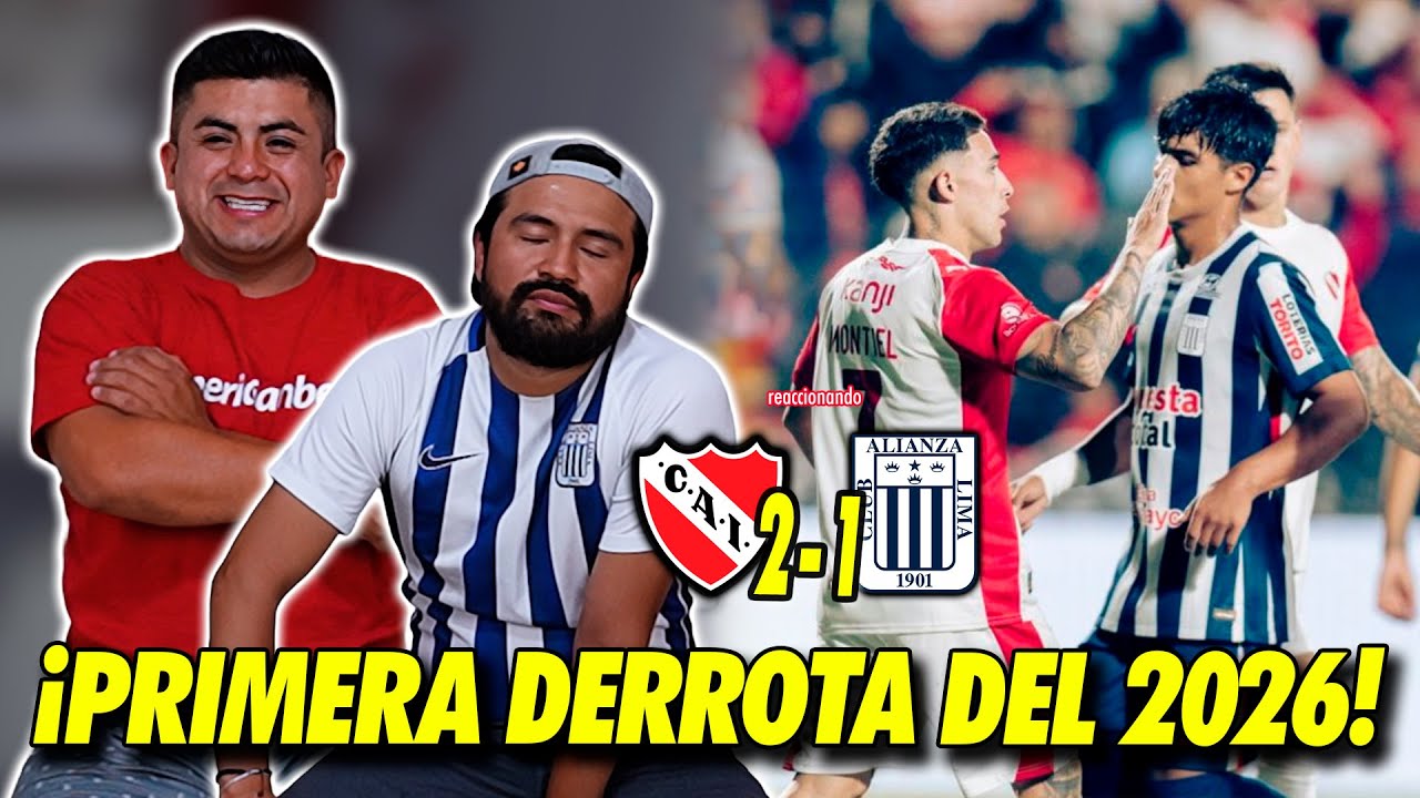Independiente 2-1 Alianza Lima | REACCIÓN de AMIGOS  | 