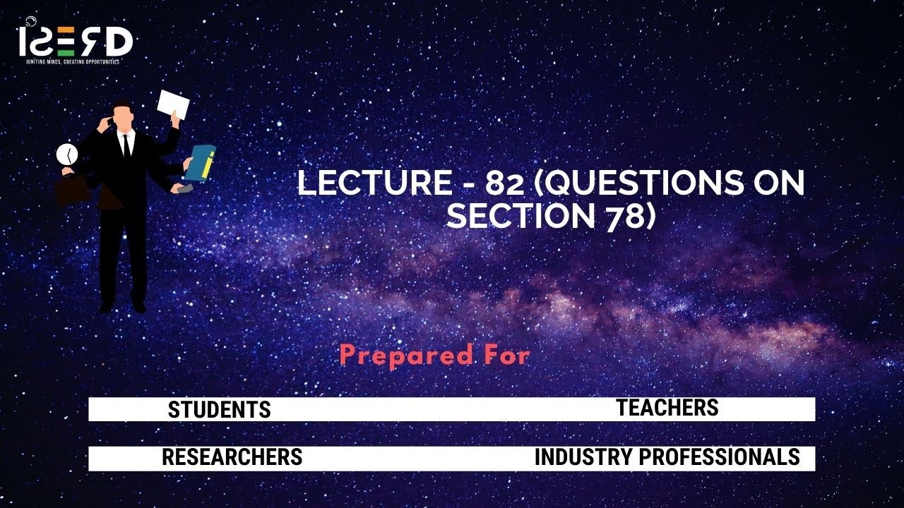 Lecture - 82 (Questions on Section 78)