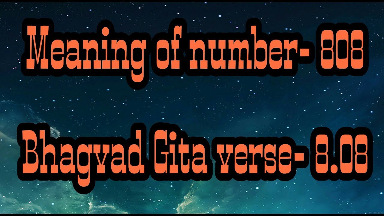 Meaning of Number- 808 | Bhagavad Gita Verse 8.08 | Why you see this number so oftenly