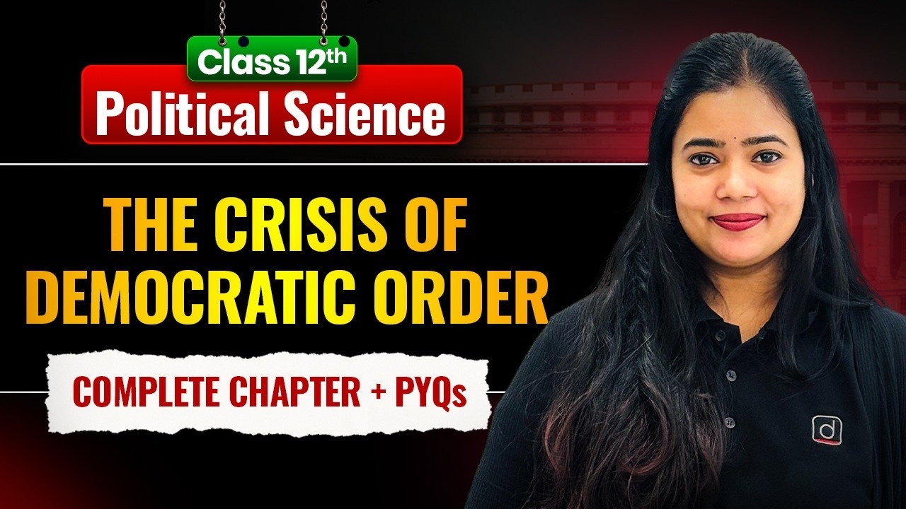 Class 12 Political Science | Crisis of Democratic Order | Full Chapter Explanation + PYQs ✅