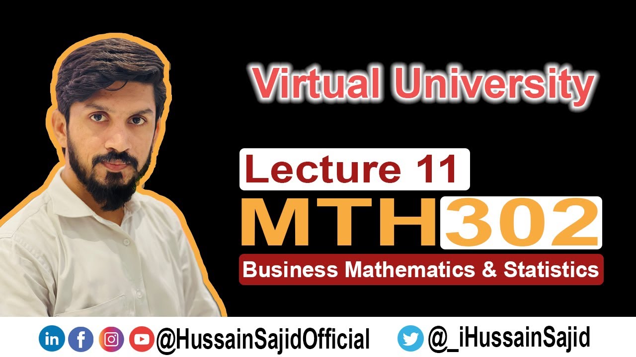 MTH302 Lecture 11 | Business Mathematics & Statistics | Virtual University | Hussain Sajid