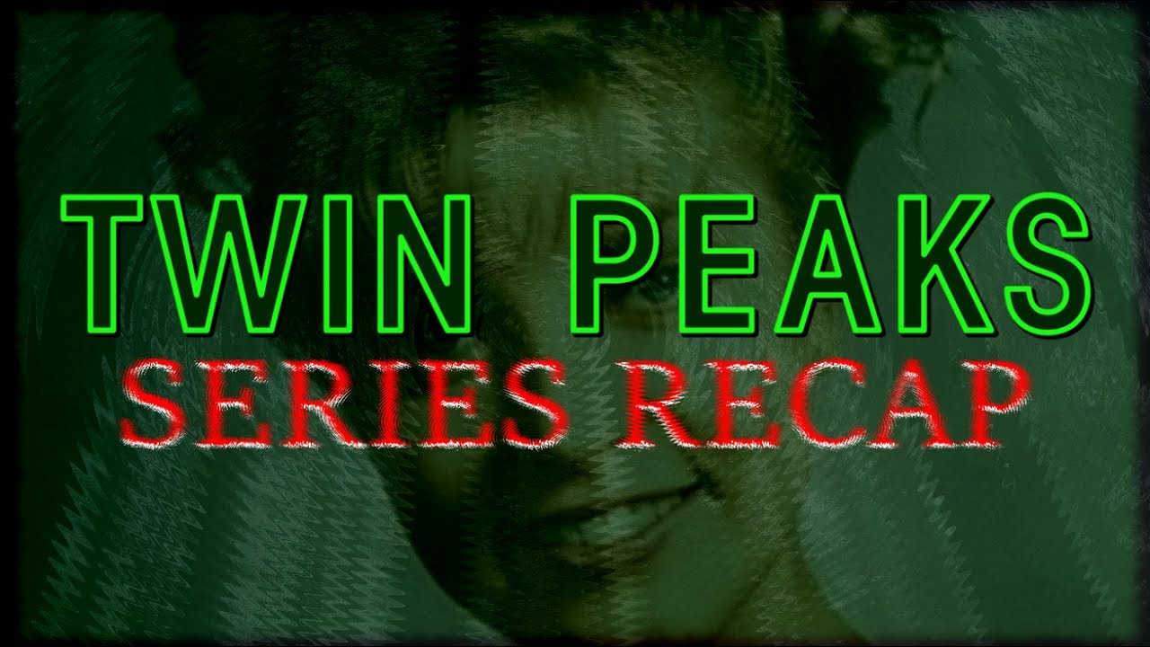 Twin Peaks: Series Recap