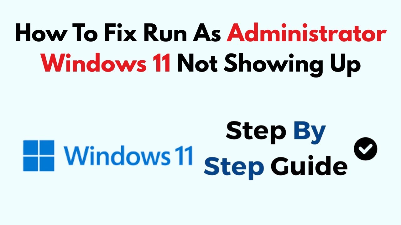 How To Fix Run As Administrator Windows 11 Not Showing Up