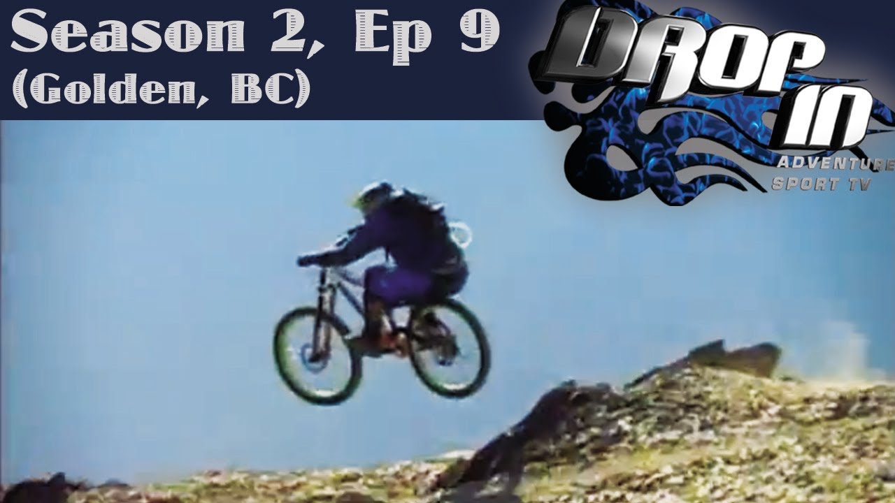 Drop In Season 2 Ep. 9 (Golden, BC, Joe Schwartz, Doug Fink Guests)