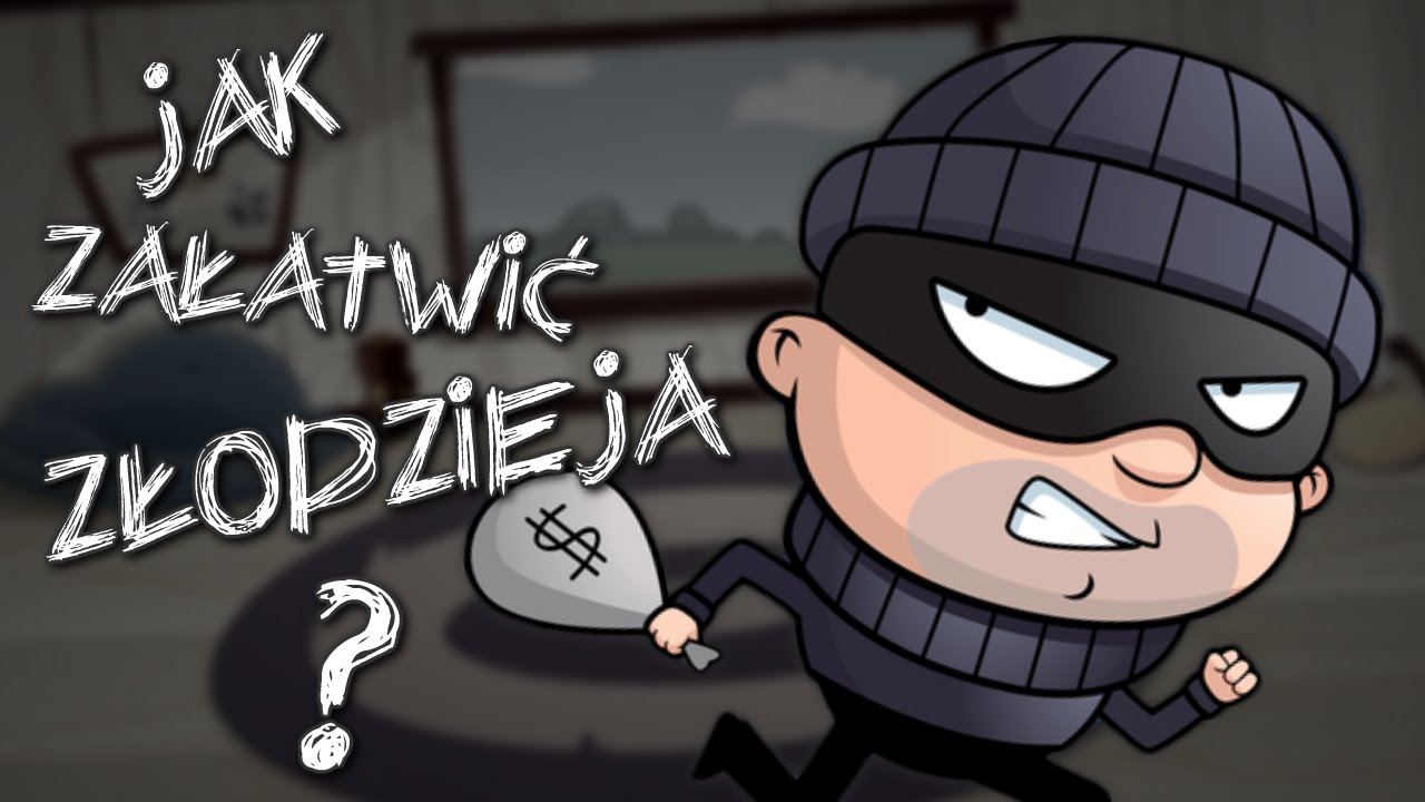 Jak załatwić złodzieja?