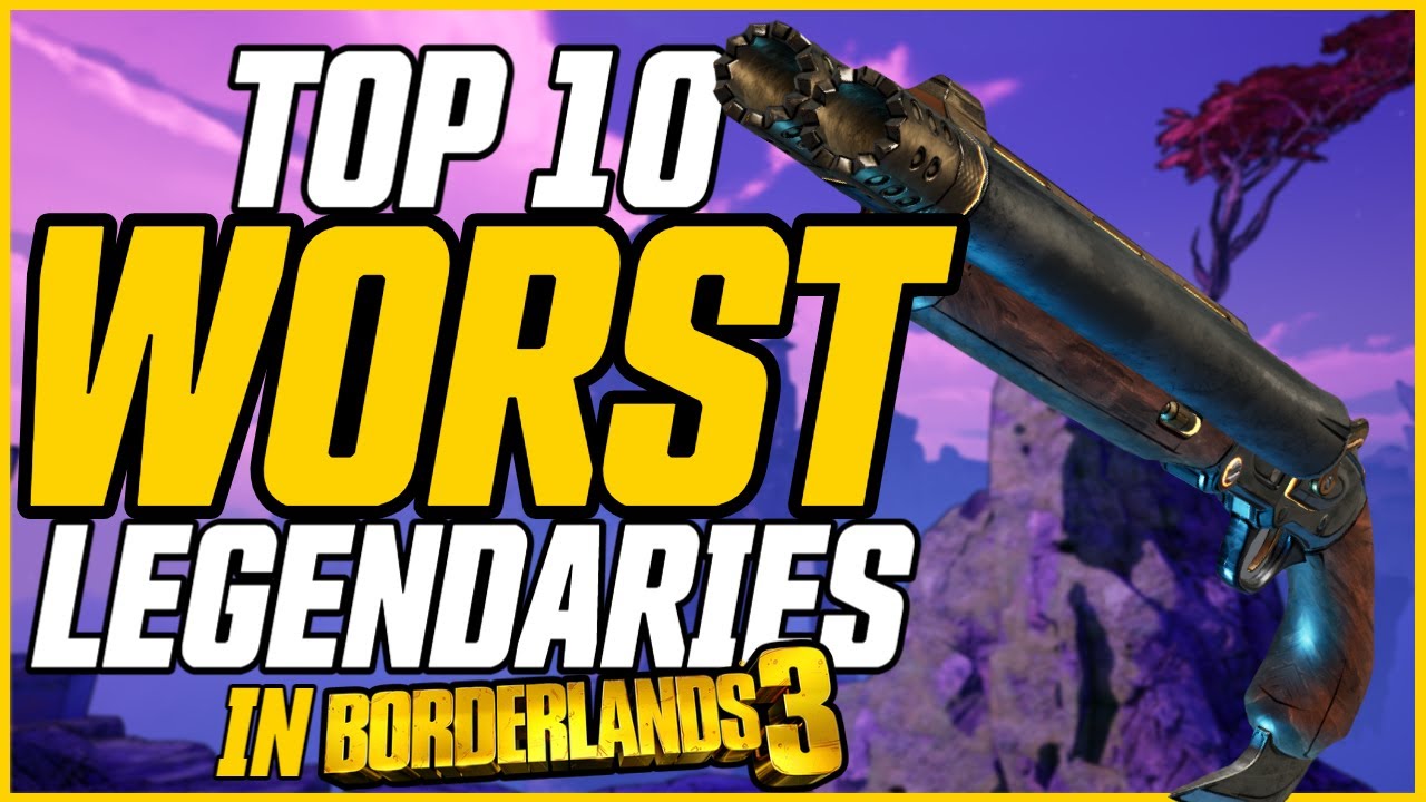 THESE GUNS ARE AWFUL! Top 10 WORST Legendary Guns in Borderlands 3 // Borderlands Top 10