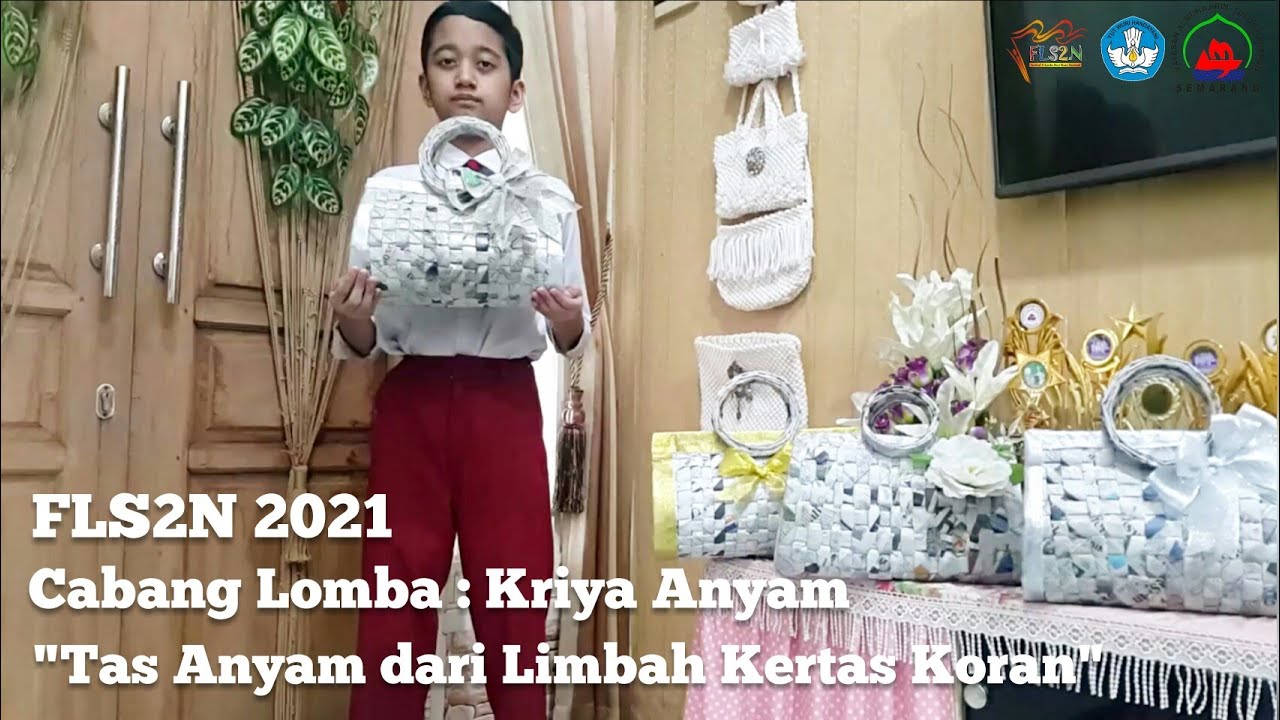 Juara III Lomba Kriya Anyam FLS2N Jenjang SD Tahun 2021 | Kreasi Tas Anyam dari Limbah Kertas Koran