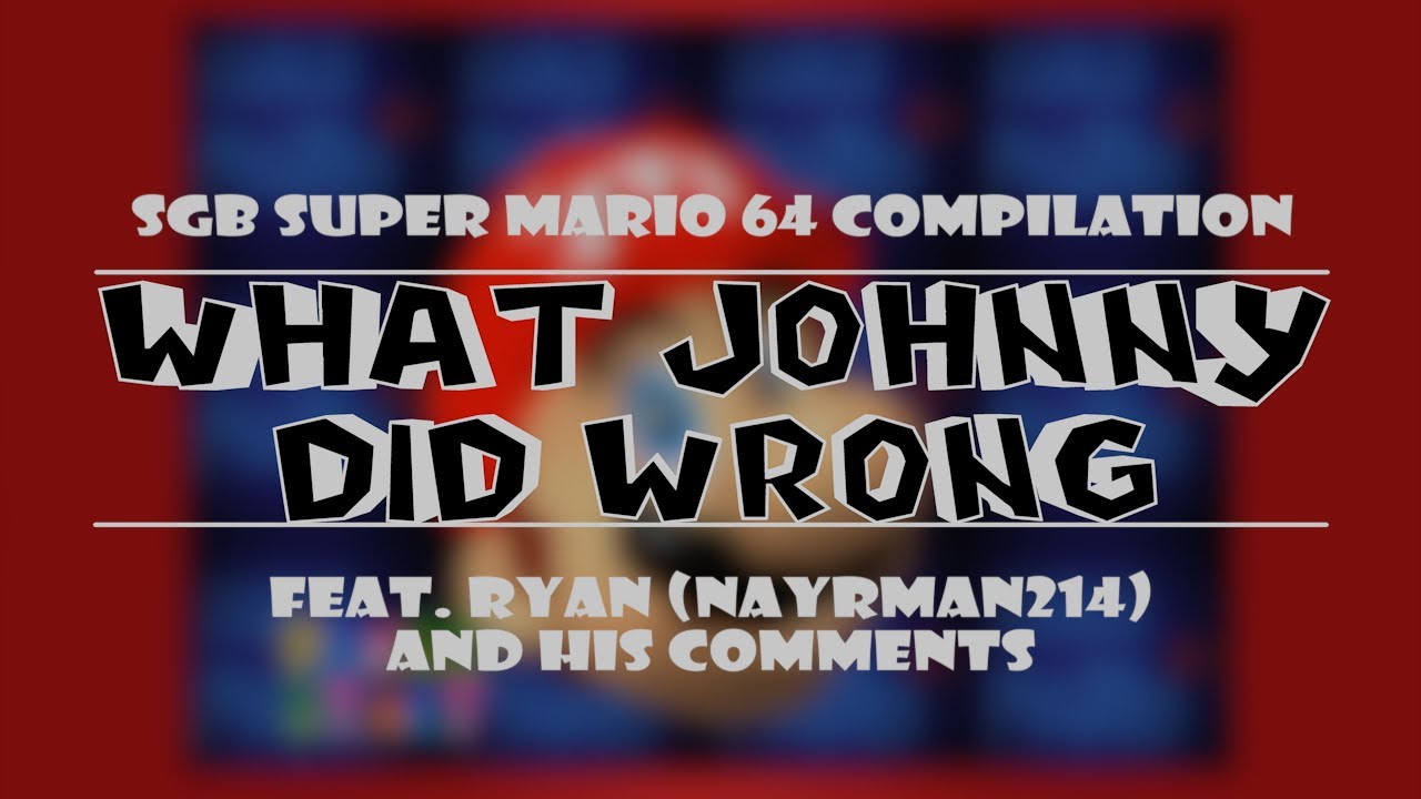 SGB Super Mario 64 Compilation - What Johnny Did Wrong