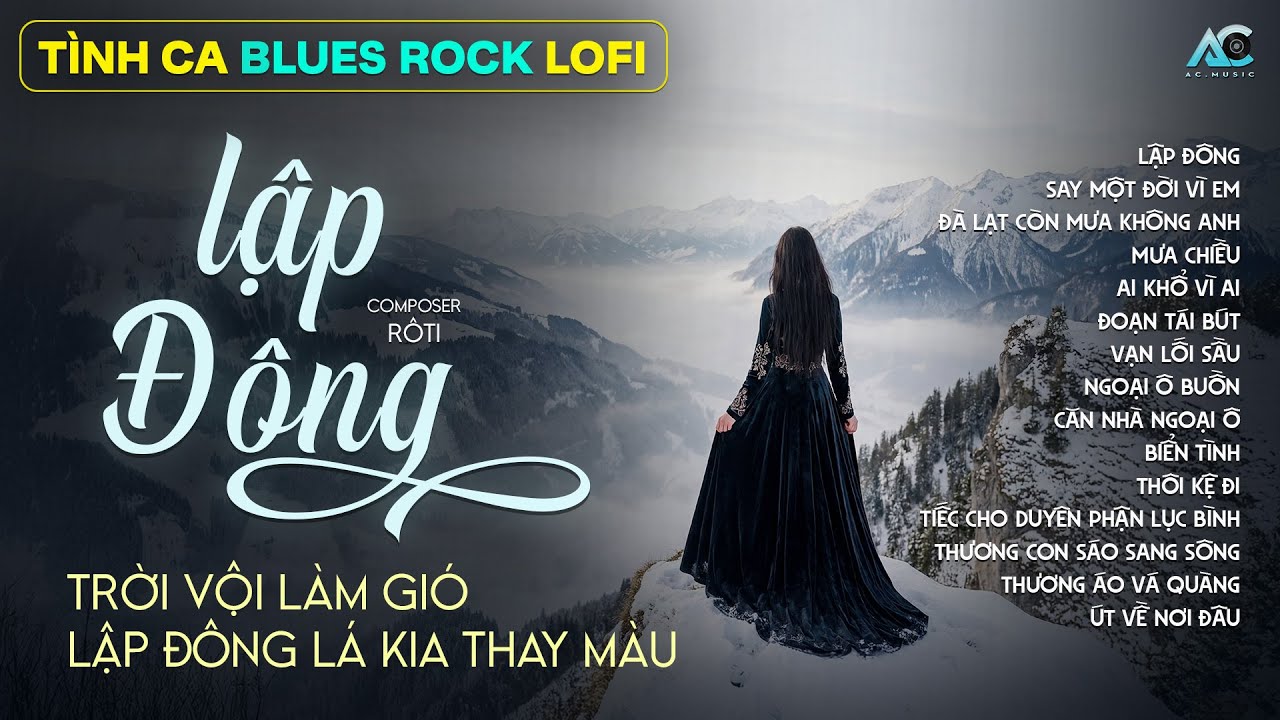 LẬP ĐÔNG - ROCK LOFI | NHẠC BUỒN NHẸ NHÀNG HOT TIKTOK | TRỜI VỘI LÀM GIÓ LẬP ĐÔNG LÁ KIA THAY MÀU