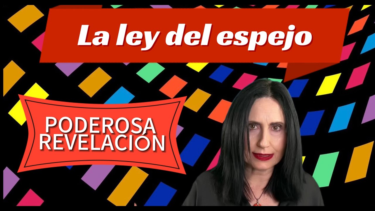 LA LEY DEL ESPEJO. PODEROSA REVELACIÓN.