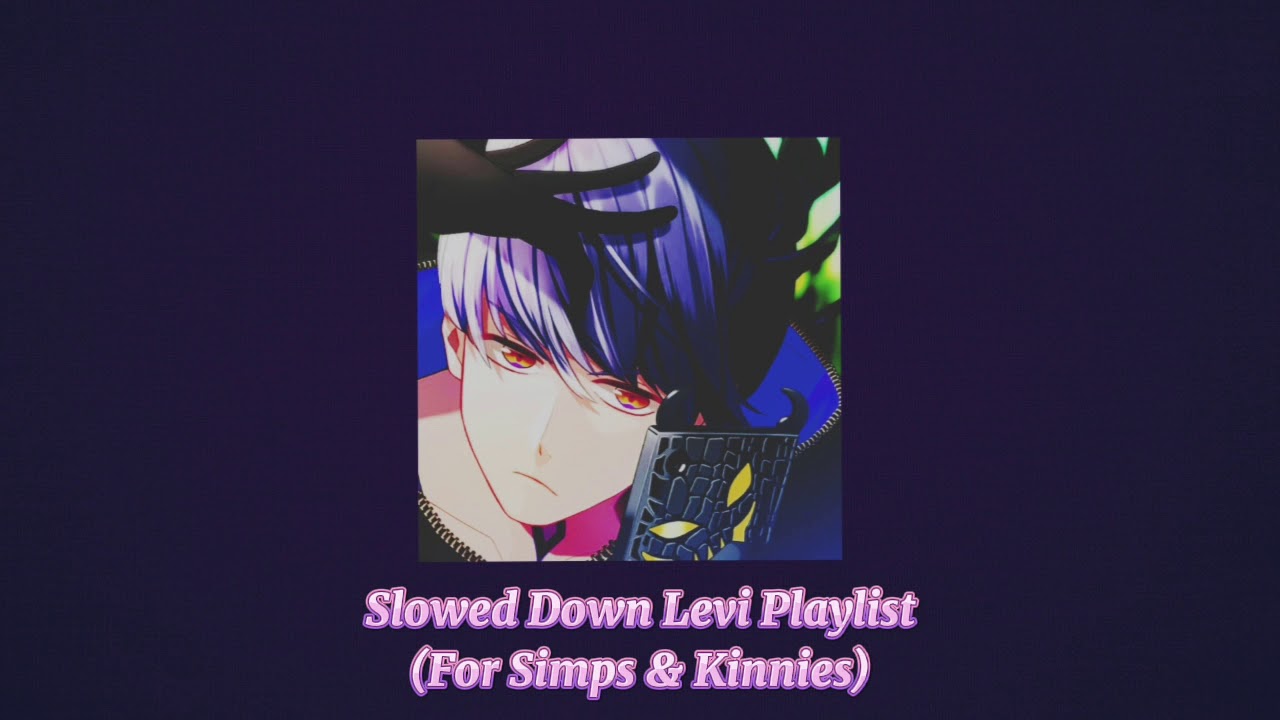 Slowed songs that I would politely get railed to by leviathan (Playlist for simps and kinnies)