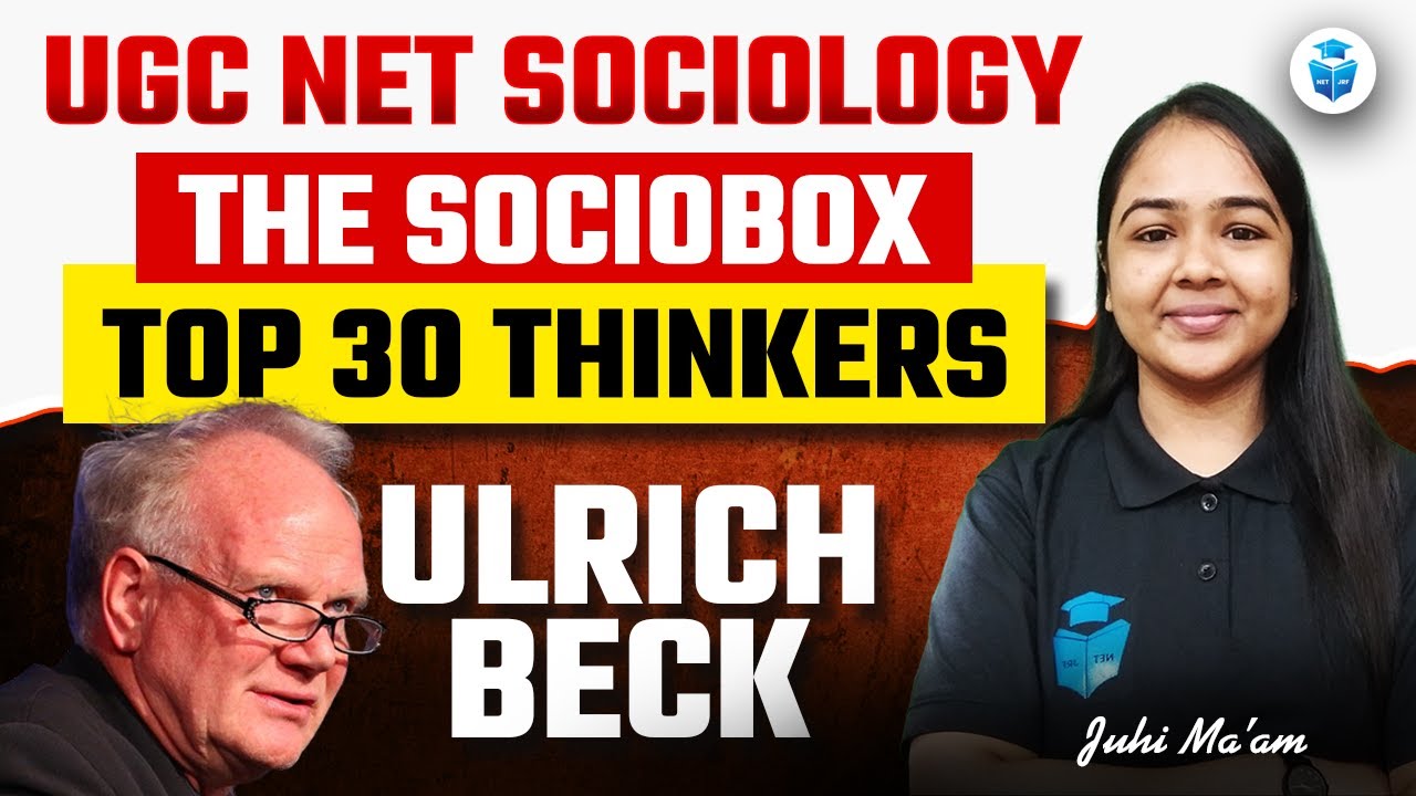 UGC NET Sociology 2025 | Sociology Top 30 Thinkers | Ulrich Beck | Juhi Mam