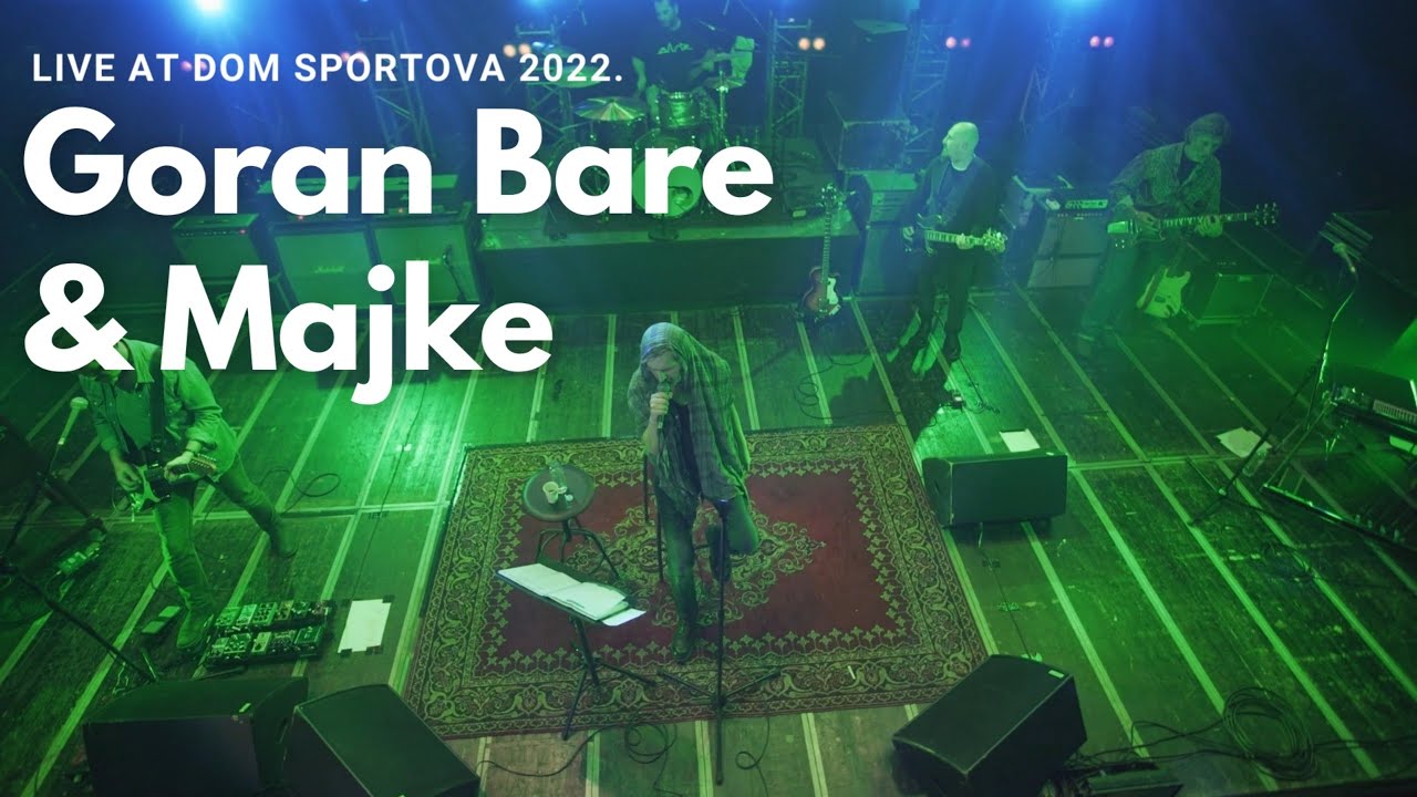 Goran Bare & Majke - Ja sam budućnost (Live at Dom sportova 2022)