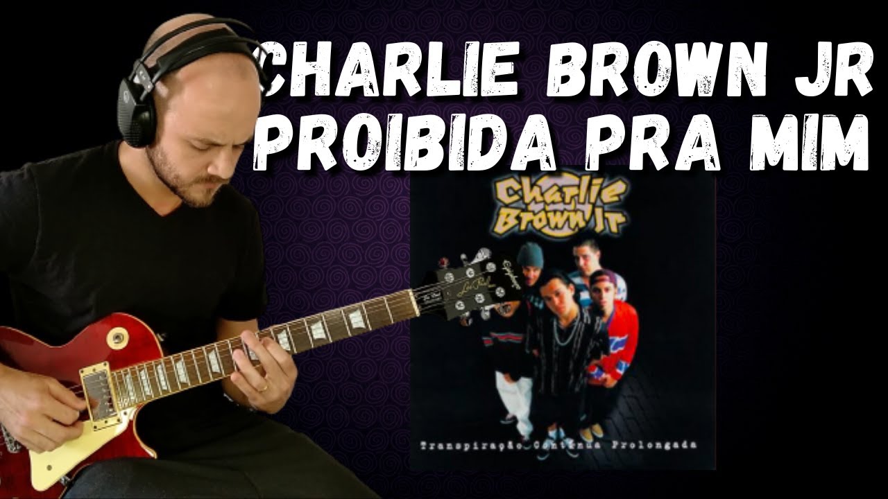 Charlie Brown Jr - Proibida Pra Mim | Cover de Guitarra
