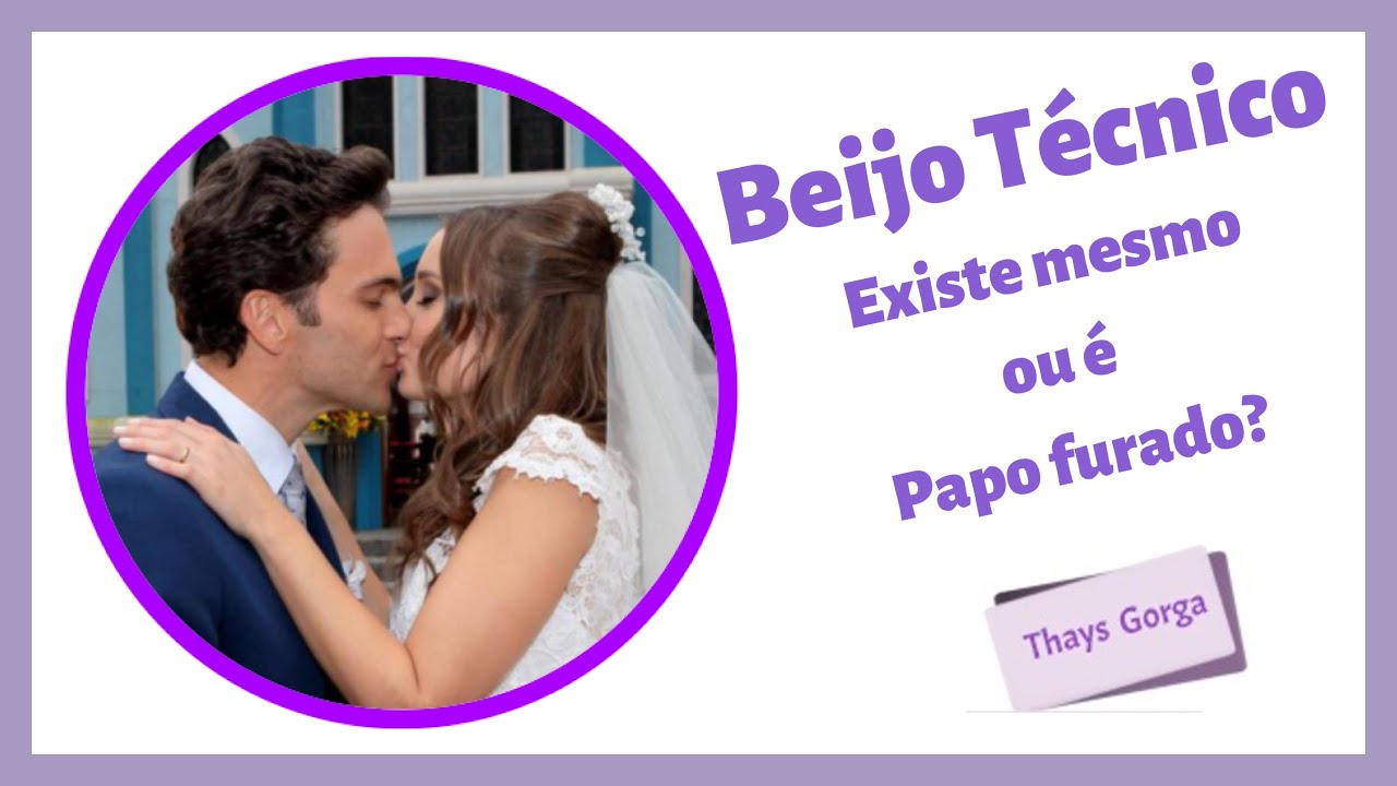 Beijo Técnico? Existe Ou É Papo Furado?