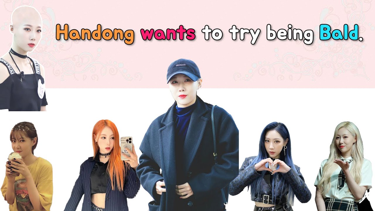 Handong wants to have Bald hairstyle.