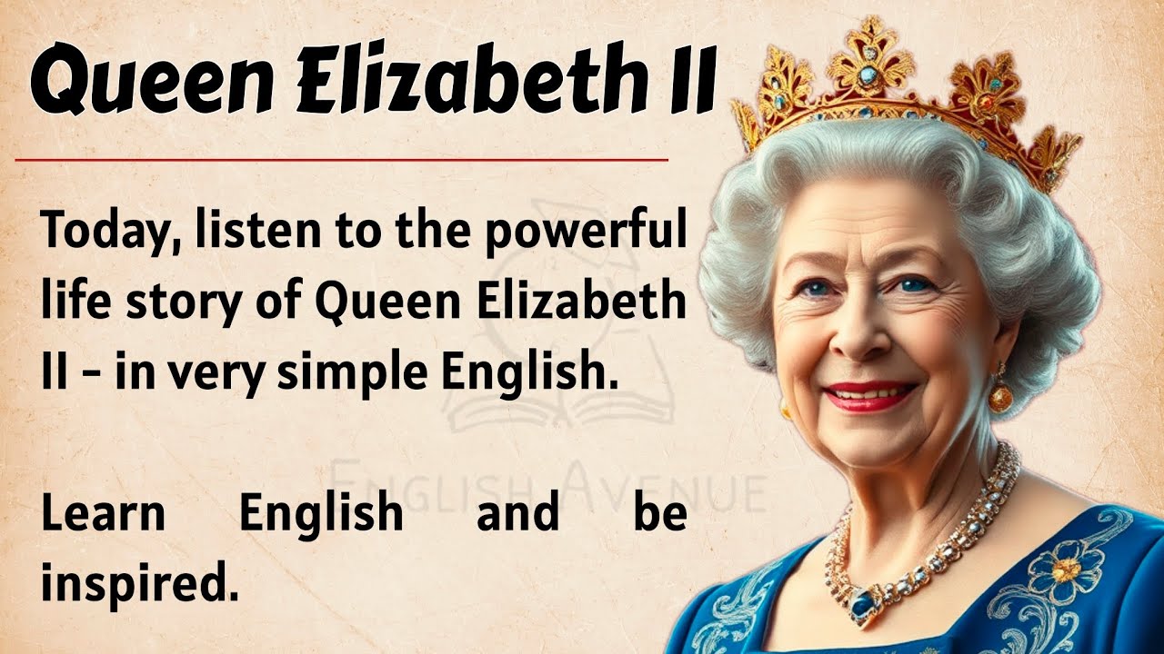 Queen Elizabeth II: The Most Powerful Story in Simple English ✅ || Graded Reader || Story Level 3 🔥
