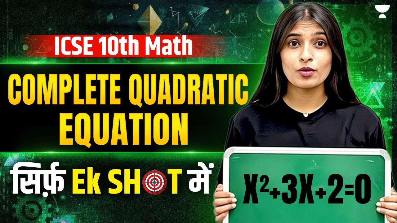 ICSE Class 10 Maths Complete Quadratic Equation in One Shot with Shikha Ma'am
