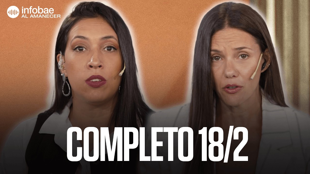🌅 Infobae al Amanecer con Luciana Rubinska, Nacho Girón y Belén Escobar