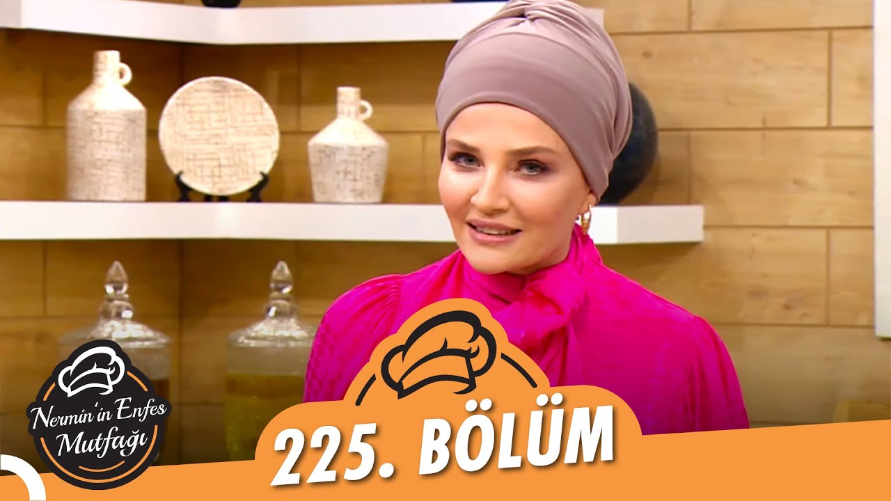 Nermin’in Enfes Mutfağı 225. Bölüm (8 Şubat 2022)