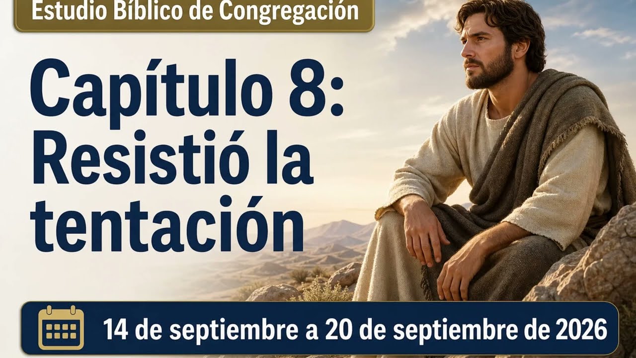 Estudio B&iacute;blico de Congregaci&oacute;n para la semana del 14 al 20 de septiembre de 2026