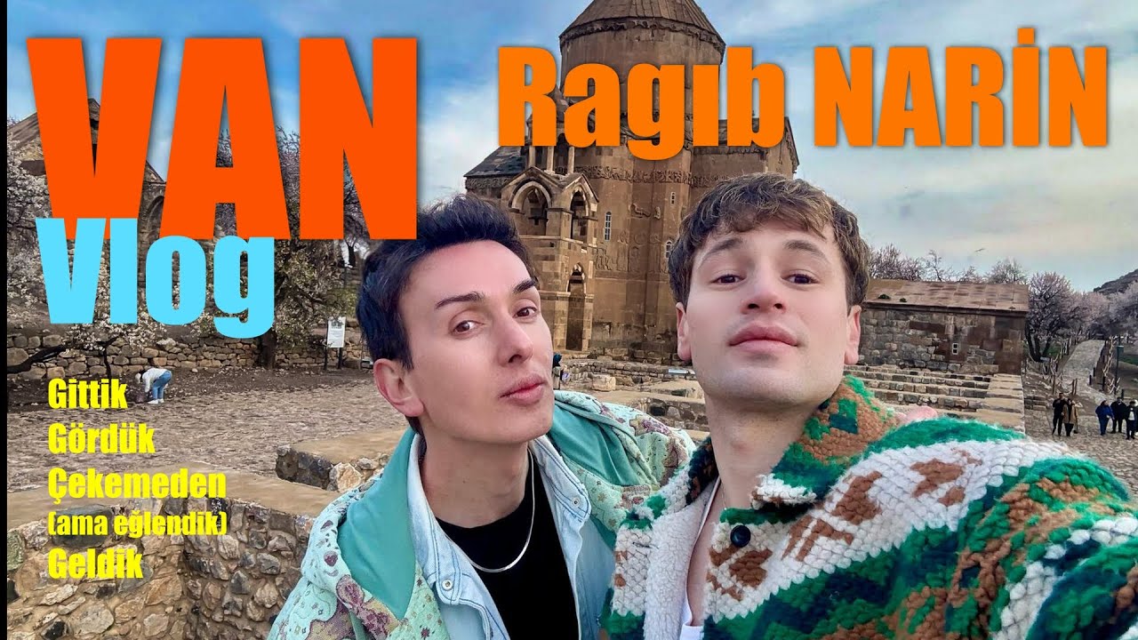Ragıb Narin ile VAN #vlog #gezi